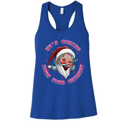 HeS Coming Funny Lgbt Drag Queen Santa Claus Innuendo Xmas Gift Women's Racerback Tank