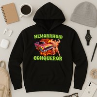 Hemorrhoid Conqueror Funny Oddly Specific Dank Meme Hoodie
