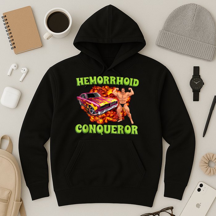 Hemorrhoid Conqueror Funny Oddly Specific Dank Meme Hoodie