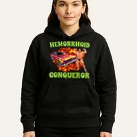 Hemorrhoid Conqueror Funny Oddly Specific Dank Meme Hoodie