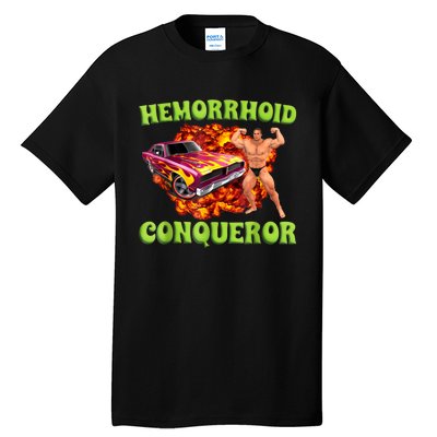 Hemorrhoid Conqueror Funny Oddly Specific Dank Meme Tall T-Shirt