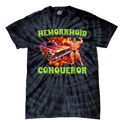 Hemorrhoid Conqueror Funny Oddly Specific Dank Meme Tie-Dye T-Shirt