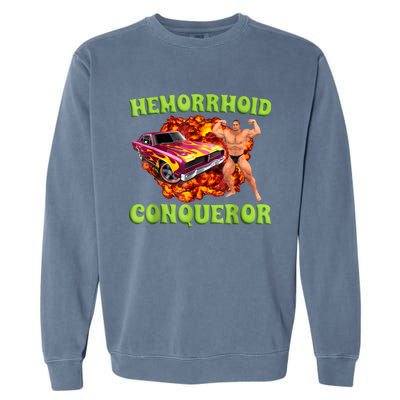 Hemorrhoid Conqueror Funny Oddly Specific Dank Meme Garment-Dyed Sweatshirt