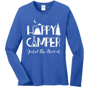 Happy Camper Fueled By Alcohol Funny Ing Party Camping Gift Ladies Long Sleeve Shirt