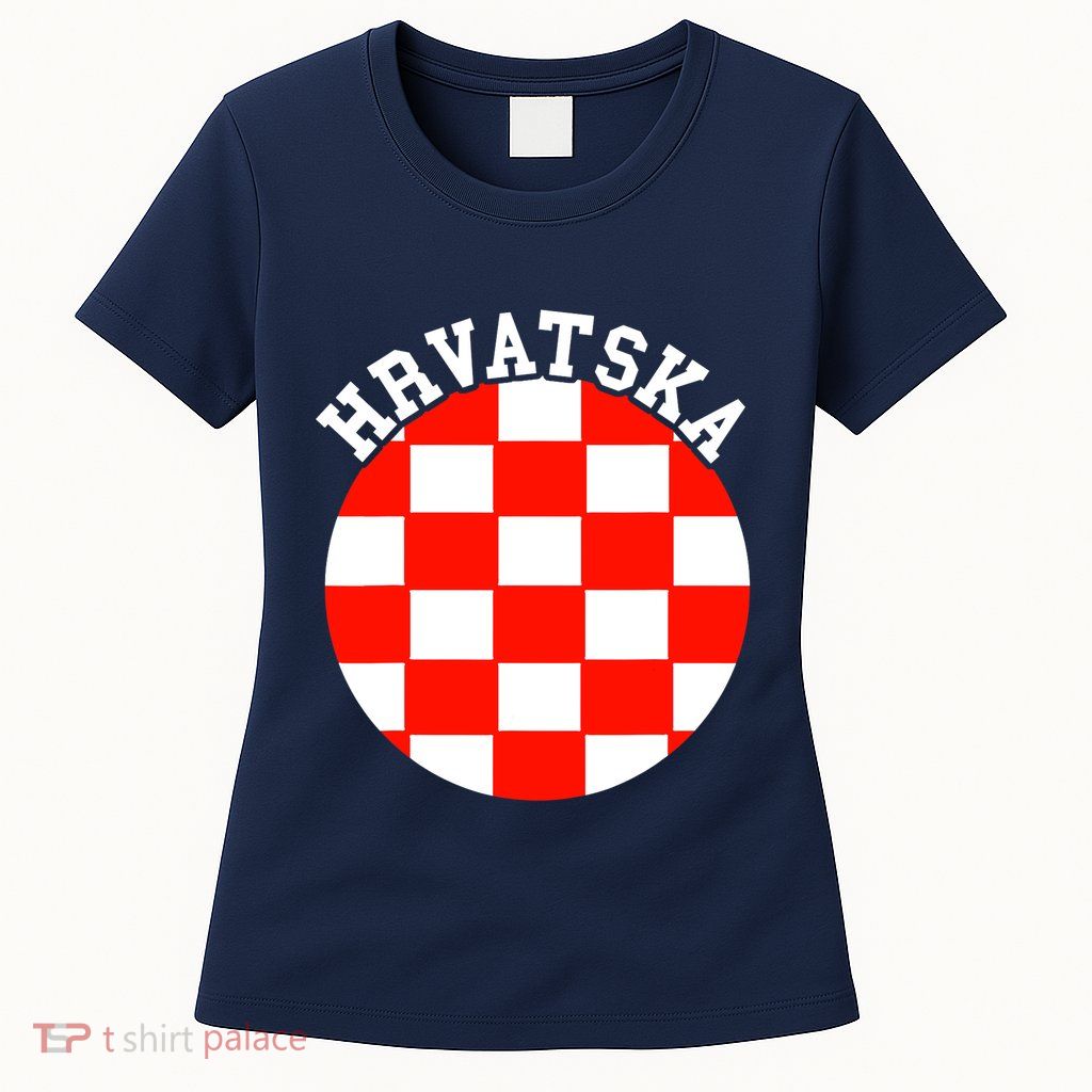 Hrvatska Croatian Flag Croatian Pride Croatian Roots Croatia Womens T-Shirt