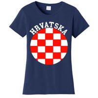 Hrvatska Croatian Flag Croatian Pride Croatian Roots Croatia Women's T-Shirt