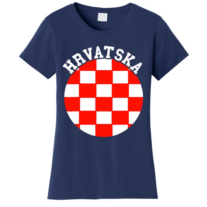 Hrvatska Croatian Flag Croatian Pride Croatian Roots Croatia Women's T-Shirt