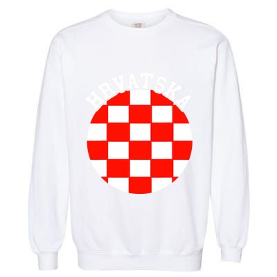 Hrvatska Croatian Flag Croatian Pride Croatian Roots Croatia Garment-Dyed Sweatshirt