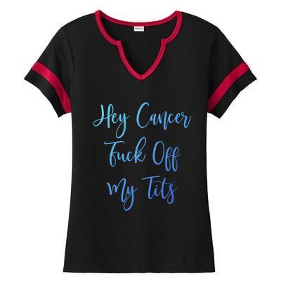 Hey Cancer Fuck Off My Tits Fuck Cancer Breast Cancer Meaningful Gift Ladies Halftime Notch Neck Tee