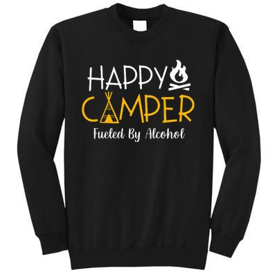 Happy Camper Fueled By Alcohol Funny Drinking Party Camping Tall Sweatshirt