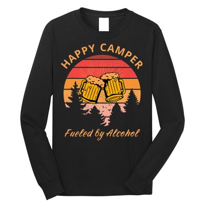 Happy Camper Fueled by Alcohol Camping Group Party Ideas Long Sleeve Shirt