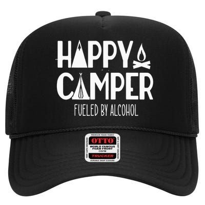 Happy Camper Fueled By Alcohol Funny Drinking Party Camping High Crown Mesh Back Trucker Hat