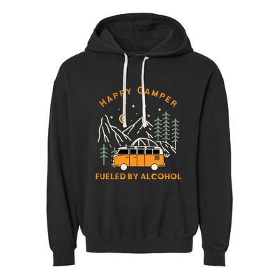 Happy Camper Fueled By Alcohol Funny Drinking Party Camping Garment-Dyed Fleece Hoodie