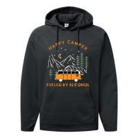 Happy Camper Fueled By Alcohol Funny Drinking Party Camping Performance Fleece Hoodie