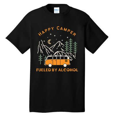 Happy Camper Fueled By Alcohol Funny Drinking Party Camping Tall T-Shirt