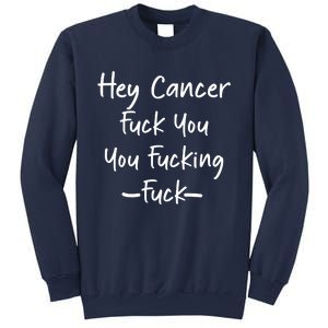 Hey Cancer Fuck You You Fucking Fuck, Ca,cer Survivor Cancer Sweatshirt