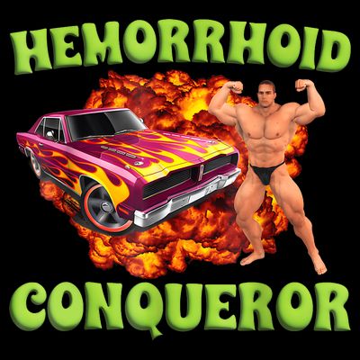Hemorrhoid Conqueror Funny Meme Weird Offensive Cringe Joke T-Shirt