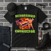 Hemorrhoid Conqueror Funny Meme Weird Offensive Cringe Joke Tall T-Shirt