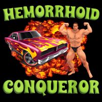 Hemorrhoid Conqueror Funny Meme Weird Offensive Cringe Joke Poster
