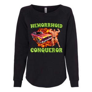 Hemorrhoid Conqueror Funny Meme Weird Offensive Cringe Joke Womens California Wash Sweatshirt