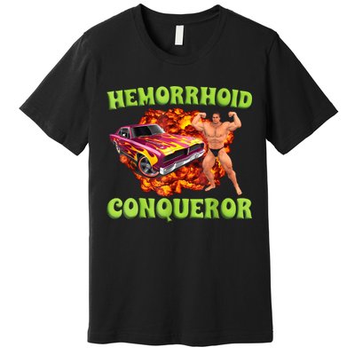 Hemorrhoid Conqueror Funny Meme Weird Offensive Cringe Joke Premium T-Shirt