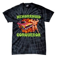 Hemorrhoid Conqueror Funny Meme Weird Offensive Cringe Joke Tie-Dye T-Shirt