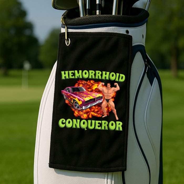 Hemorrhoid Conqueror Funny Meme Weird Offensive Cringe Joke Golf Towel