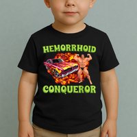 Hemorrhoid Conqueror Funny Meme Weird Offensive Cringe Joke Toddler T-Shirt
