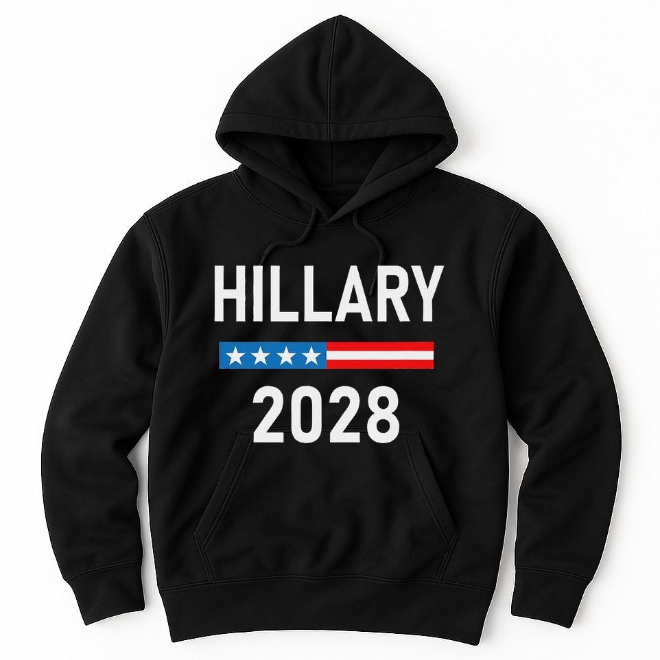 Hillary Clinton For President Hillary Clinton 2028 Hoodie