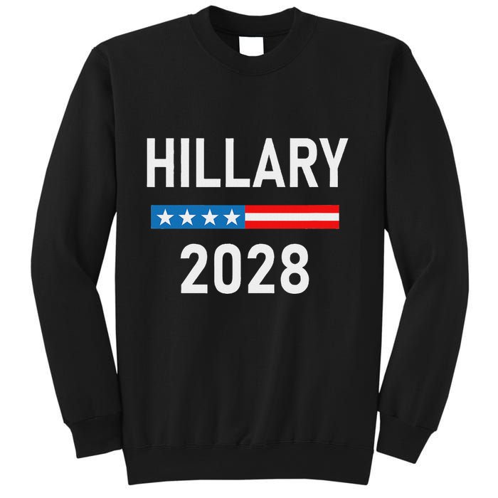 Hillary Clinton For President Hillary Clinton 2028 Sweatshirt