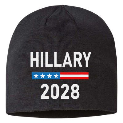 Hillary Clinton For President Hillary Clinton 2028 Sustainable Beanie