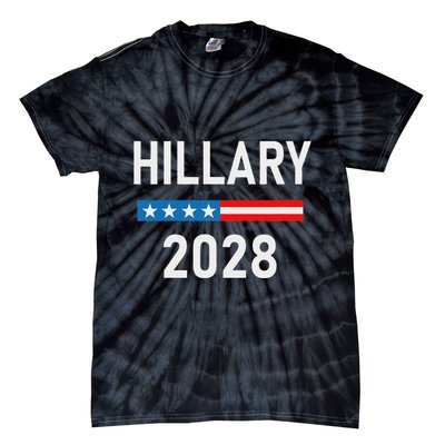 Hillary Clinton For President Hillary Clinton 2028 Tie-Dye T-Shirt