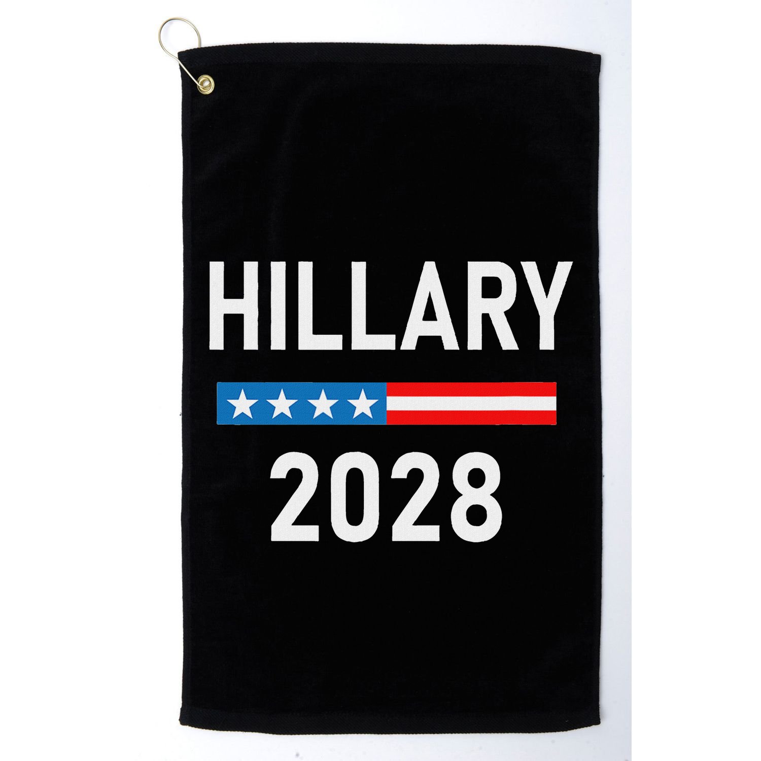 Hillary Clinton For President Hillary Clinton 2028 Golf Towel