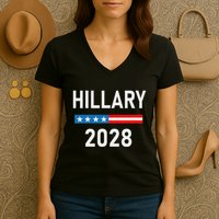 Hillary Clinton For President Hillary Clinton 2028 Women's V-Neck T-Shirt