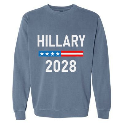 Hillary Clinton For President Hillary Clinton 2028 Garment-Dyed Sweatshirt