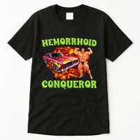 Hemorrhoid Conqueror Funny Meme Dank Weird Joke Women Tall T-Shirt