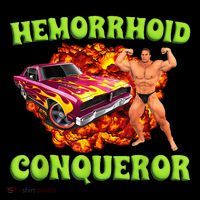 Hemorrhoid Conqueror Funny Meme Dank Weird Joke Women Toddler T-Shirt