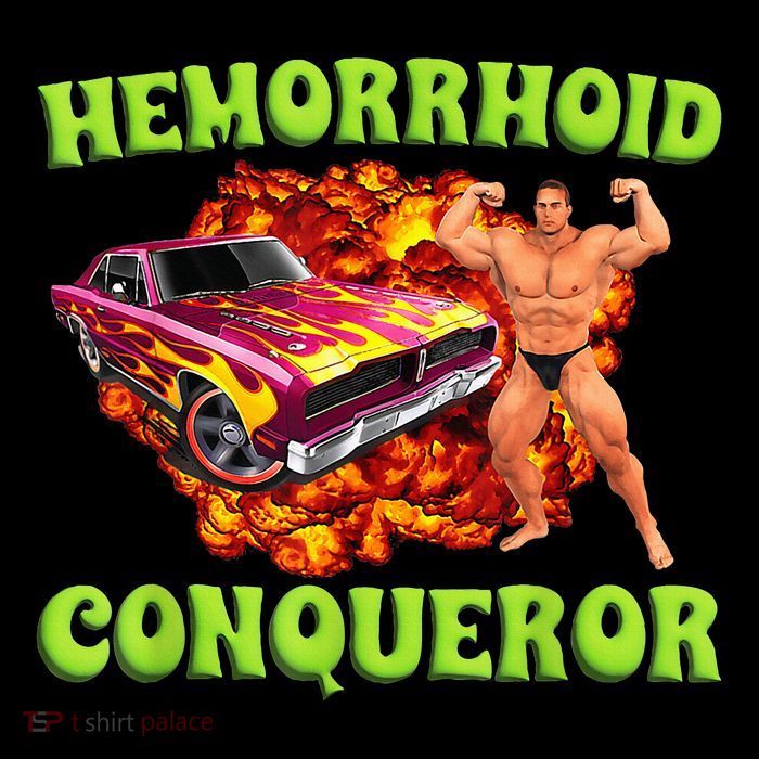 Hemorrhoid Conqueror Funny Meme Dank Weird Joke Women Toddler T-Shirt