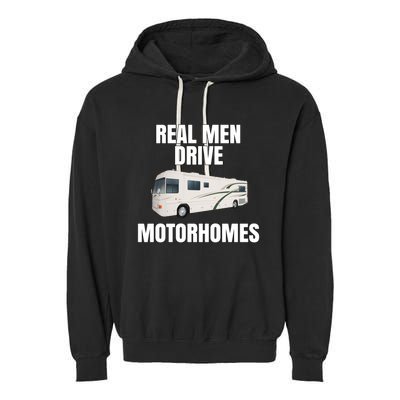 Happy Camper Funny Rver Rving Real Drive Motorhomes Gift Great Gift Garment-Dyed Fleece Hoodie