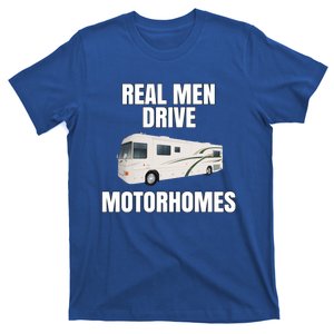 Happy Camper Funny Rver Rving Real Drive Motorhomes Gift Great Gift T-Shirt