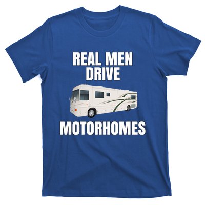 Happy Camper Funny Rver Rving Real Drive Motorhomes Gift Great Gift T-Shirt