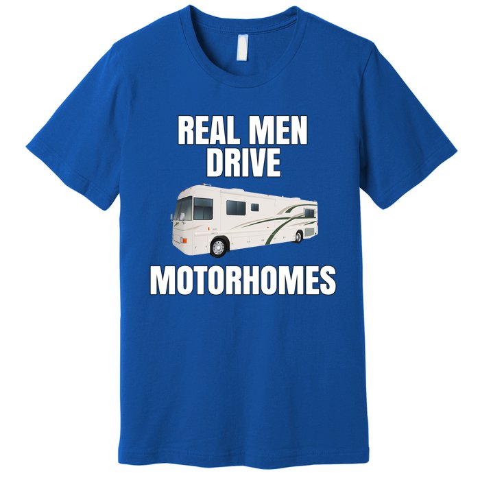 Happy Camper Funny Rver Rving Real Drive Motorhomes Gift Great Gift Premium T-Shirt