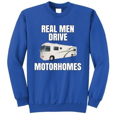 Happy Camper Funny Rver Rving Real Drive Motorhomes Gift Great Gift Tall Sweatshirt