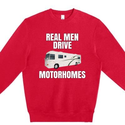 Happy Camper Funny Rver Rving Real Drive Motorhomes Gift Great Gift Premium Crewneck Sweatshirt