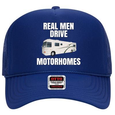 Happy Camper Funny Rver Rving Real Drive Motorhomes Gift Great Gift High Crown Mesh Back Trucker Hat