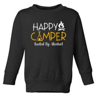 Happy Camper Fueled By Alcohol Funny Drinking Party Camping Toddler Sweatshirt