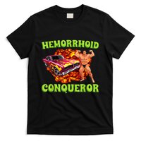 Hemorrhoid Conqueror Funny Meme Weird Offensive Cringe Joke T-Shirt