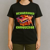 Hemorrhoid Conqueror Funny Meme Weird Offensive Cringe Joke T-Shirt