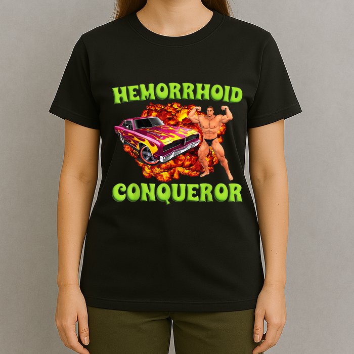 Hemorrhoid Conqueror Funny Meme Weird Offensive Cringe Joke T-Shirt