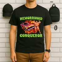 Hemorrhoid Conqueror Funny Meme Weird Offensive Cringe Joke T-Shirt